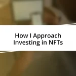 How I Approach Investing in NFTs