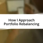 How I Approach Portfolio Rebalancing