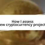 How I assess new cryptocurrency projects