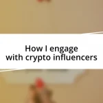 How I engage with crypto influencers