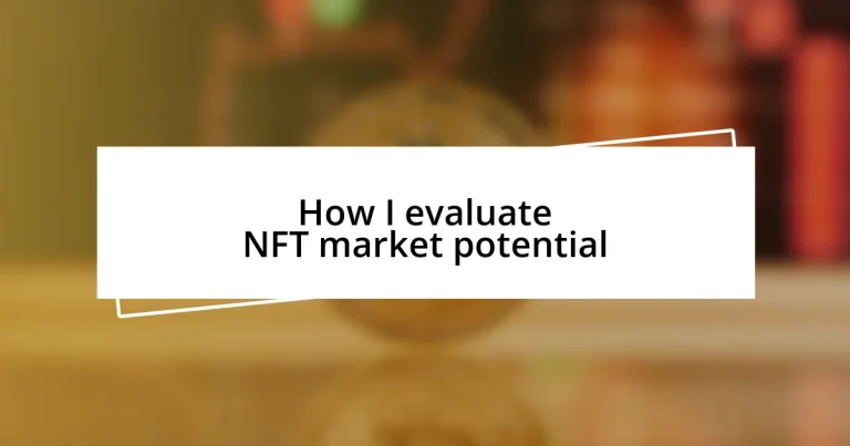 How I evaluate NFT market potential