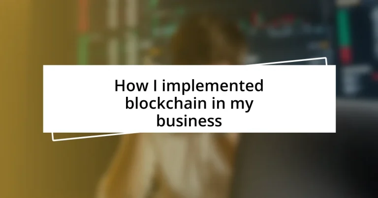 How I implemented blockchain in my business