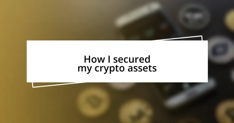 How I secured my crypto assets