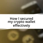 How I secured my crypto wallet effectively