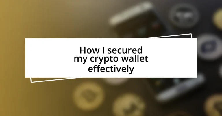 How I secured my crypto wallet effectively