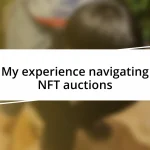 My experience navigating NFT auctions