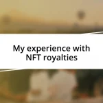 My experience with NFT royalties