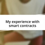 My experience with smart contracts