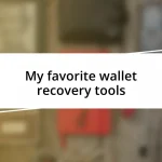 My favorite wallet recovery tools