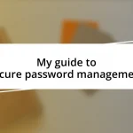 My guide to secure password management