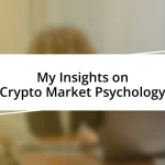 My Insights on Crypto Market Psychology