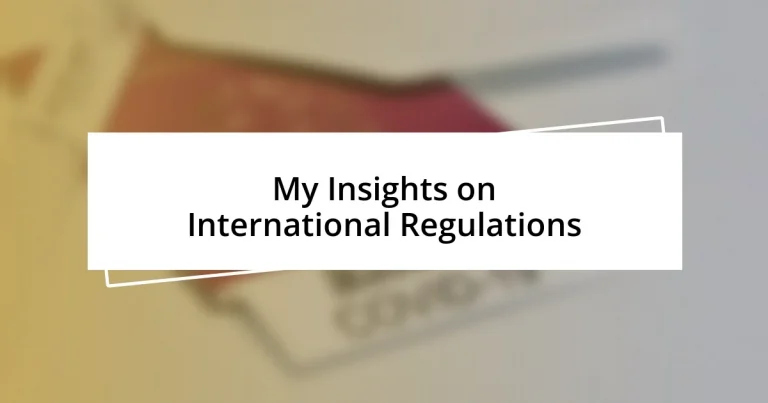 My Insights on International Regulations