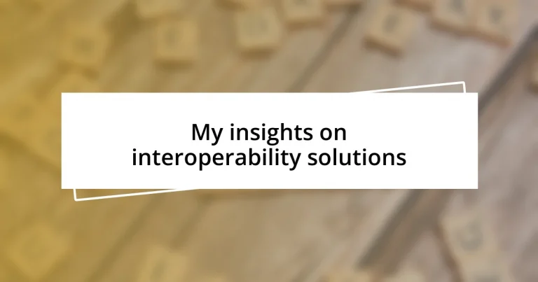 My insights on interoperability solutions