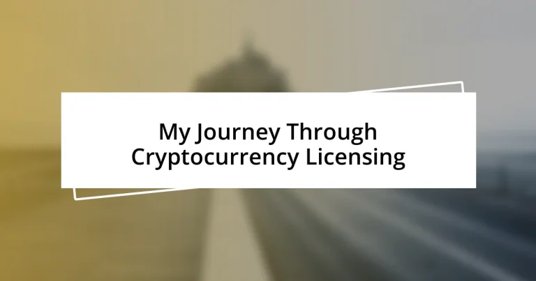 My Journey Through Cryptocurrency Licensing