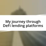 My journey through DeFi lending platforms