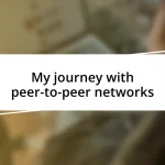 My journey with peer-to-peer networks