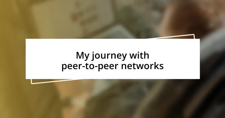 My journey with peer-to-peer networks