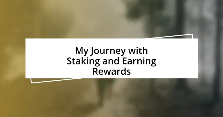 My Journey with Staking and Earning Rewards