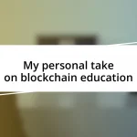 My personal take on blockchain education