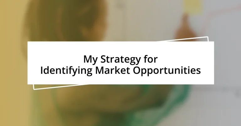 My Strategy for Identifying Market Opportunities