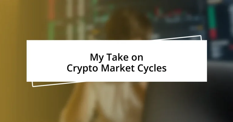 My Take on Crypto Market Cycles