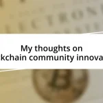 My thoughts on blockchain community innovation