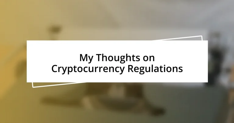 My Thoughts on Cryptocurrency Regulations