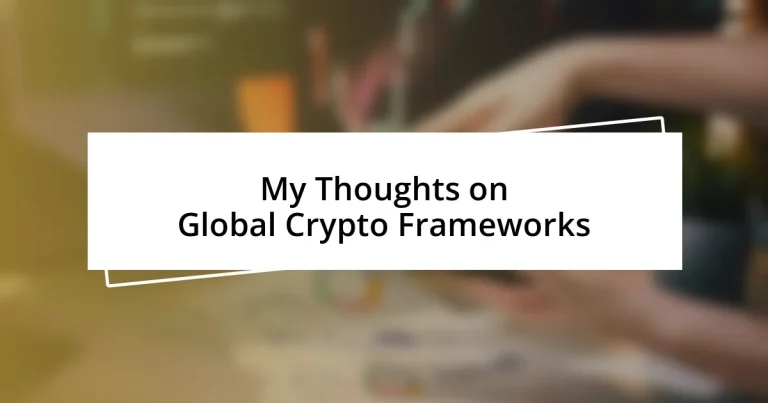 My Thoughts on Global Crypto Frameworks