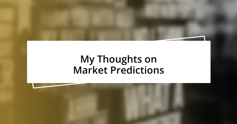 My Thoughts on Market Predictions