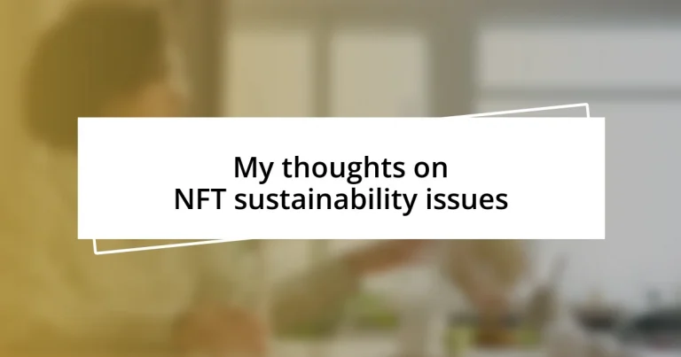 My thoughts on NFT sustainability issues