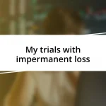 My trials with impermanent loss