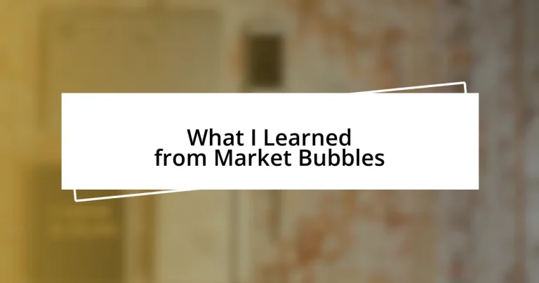 What I Learned from Market Bubbles