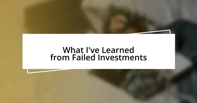 What I’ve Learned from Failed Investments