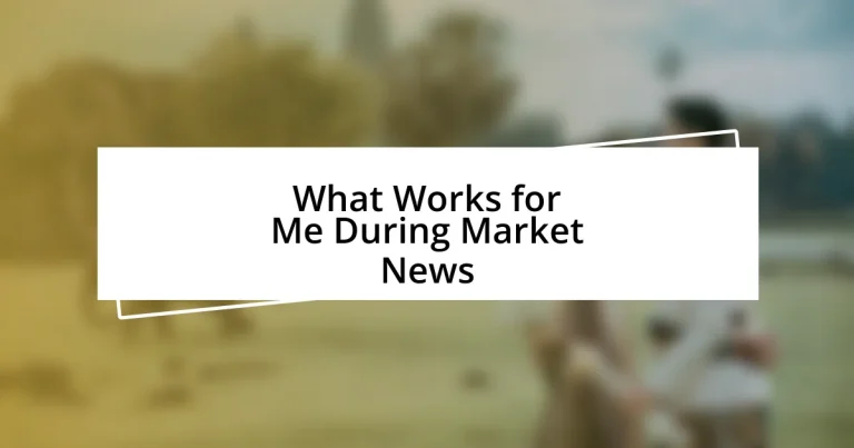 What Works for Me During Market News