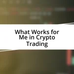 What Works for Me in Crypto Trading