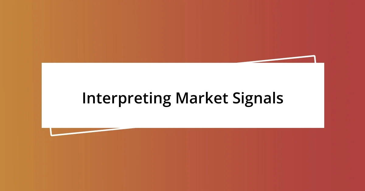 Interpreting Market Signals