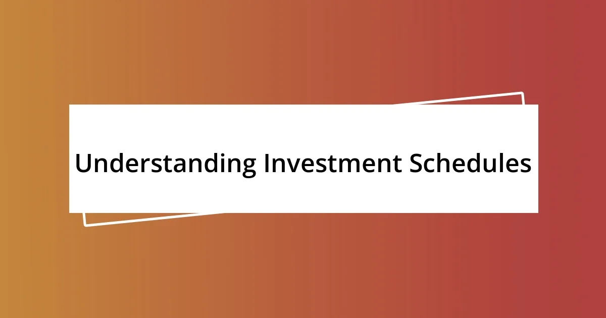 Understanding Investment Schedules