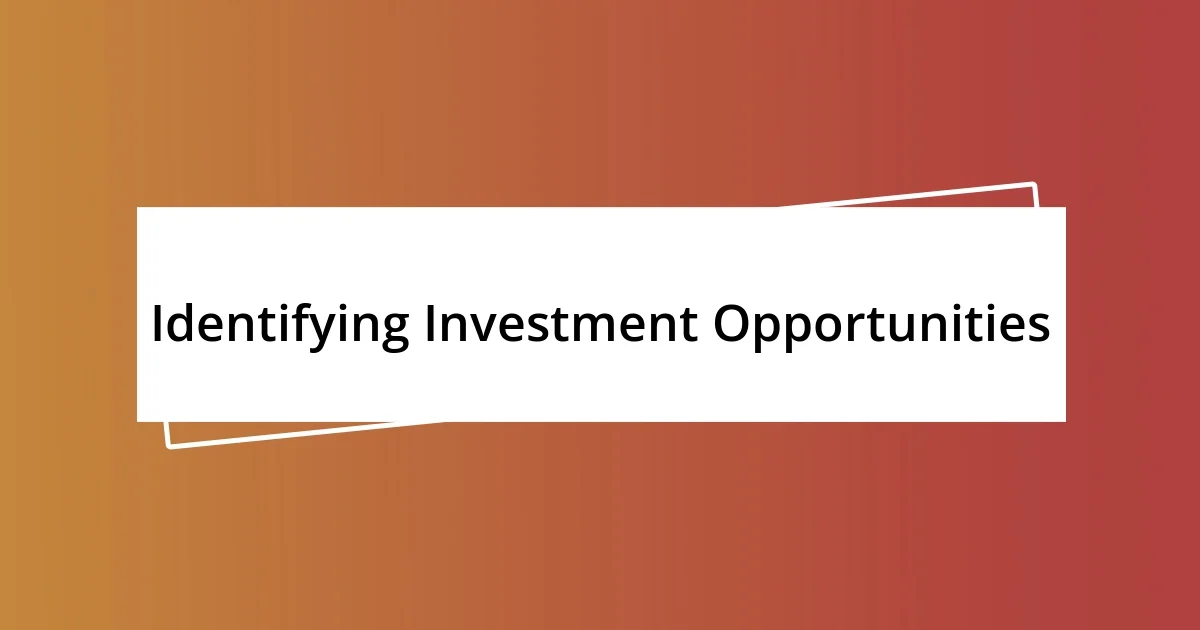 Identifying Investment Opportunities