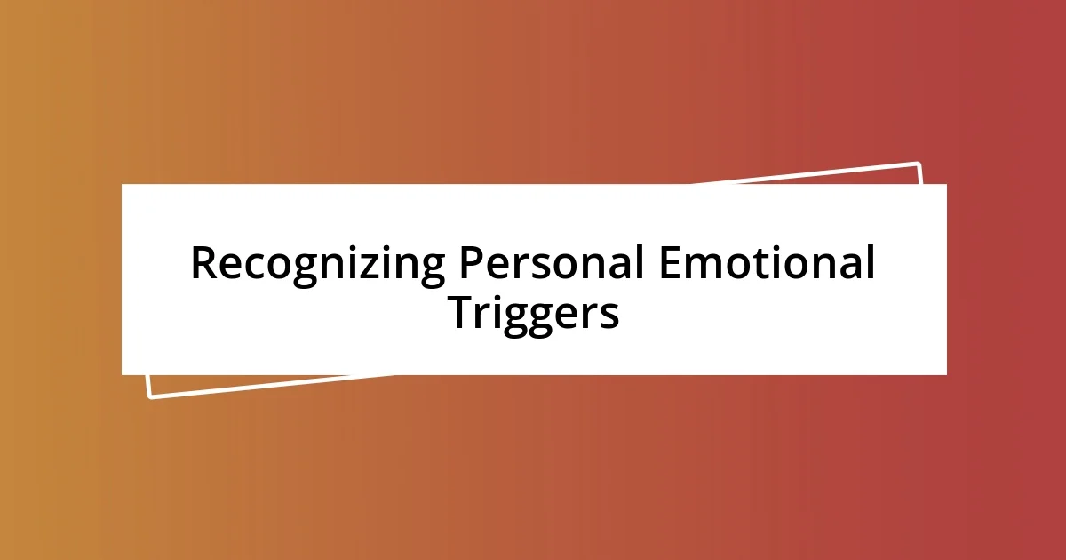 Recognizing Personal Emotional Triggers