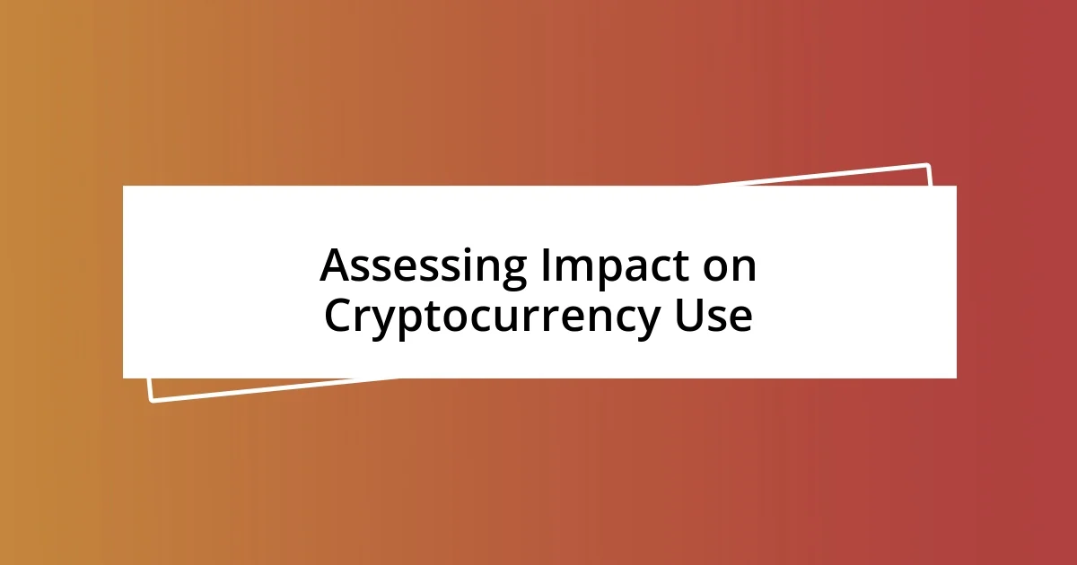 Assessing Impact on Cryptocurrency Use