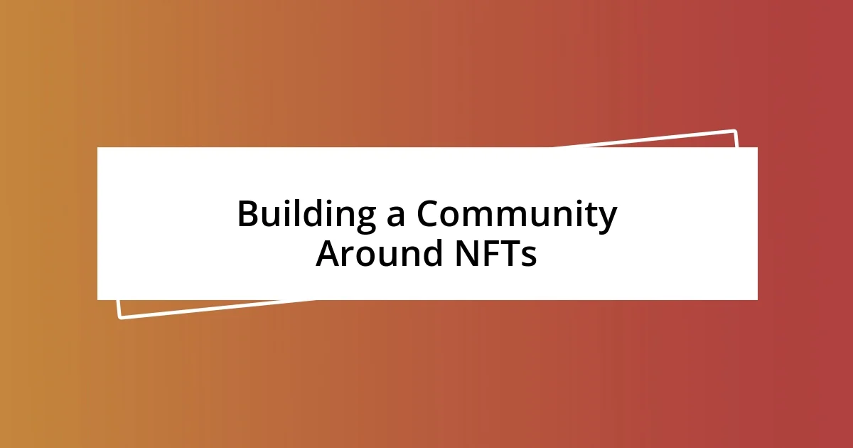 Building a Community Around NFTs