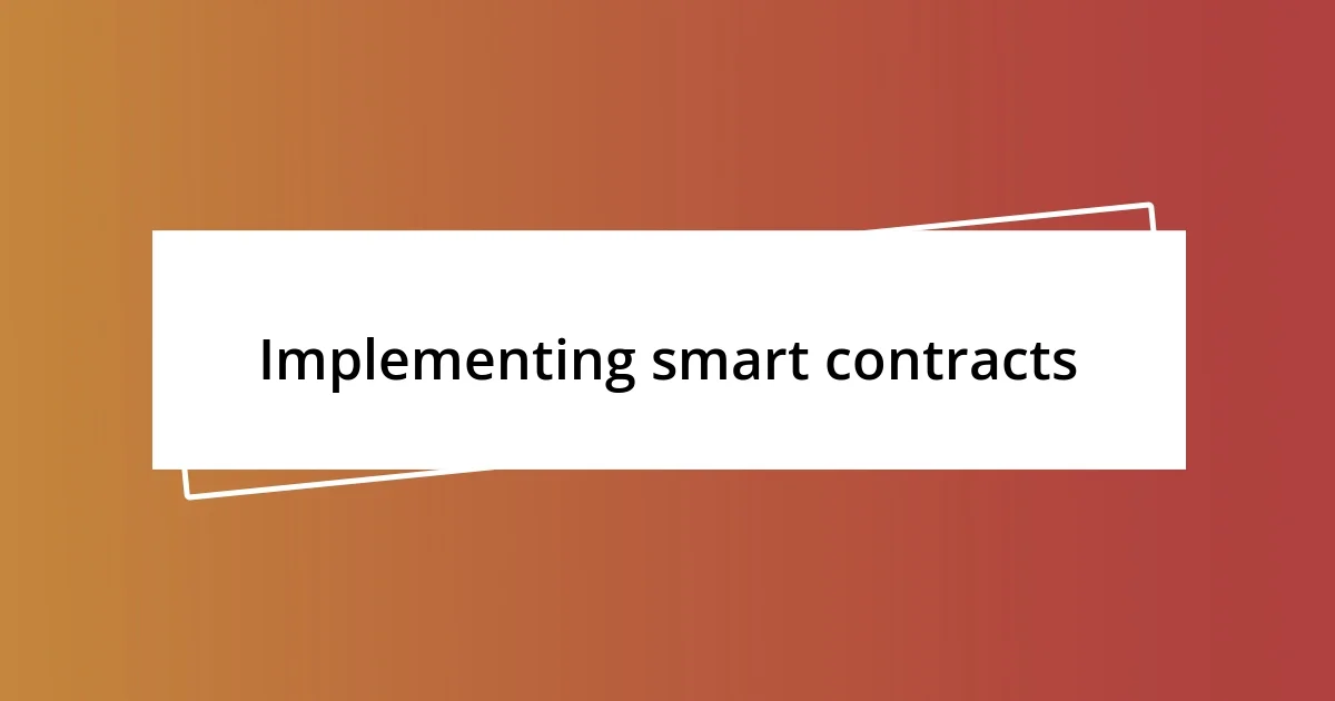 Implementing smart contracts