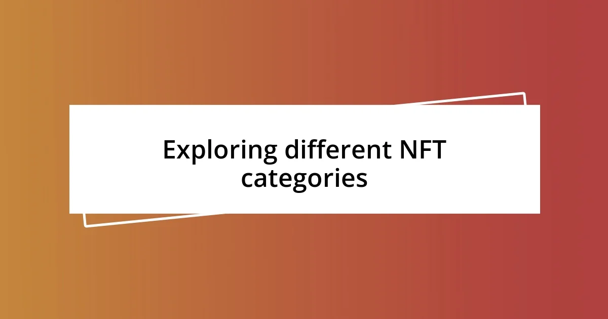 Exploring different NFT categories