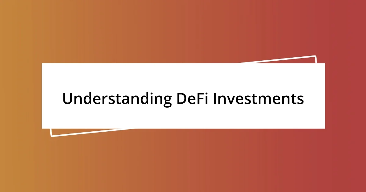 Understanding DeFi Investments