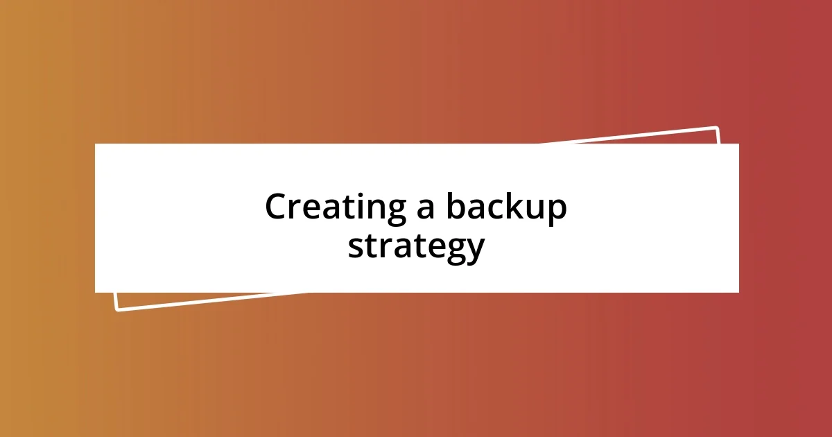 Creating a backup strategy