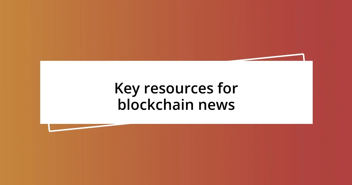 Key resources for blockchain news