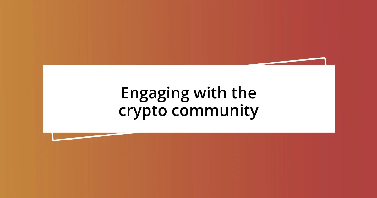 Engaging with the crypto community