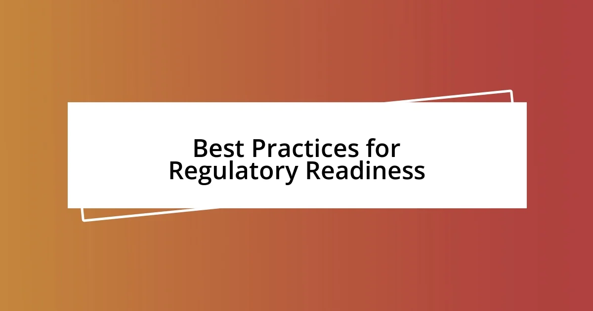 Best Practices for Regulatory Readiness