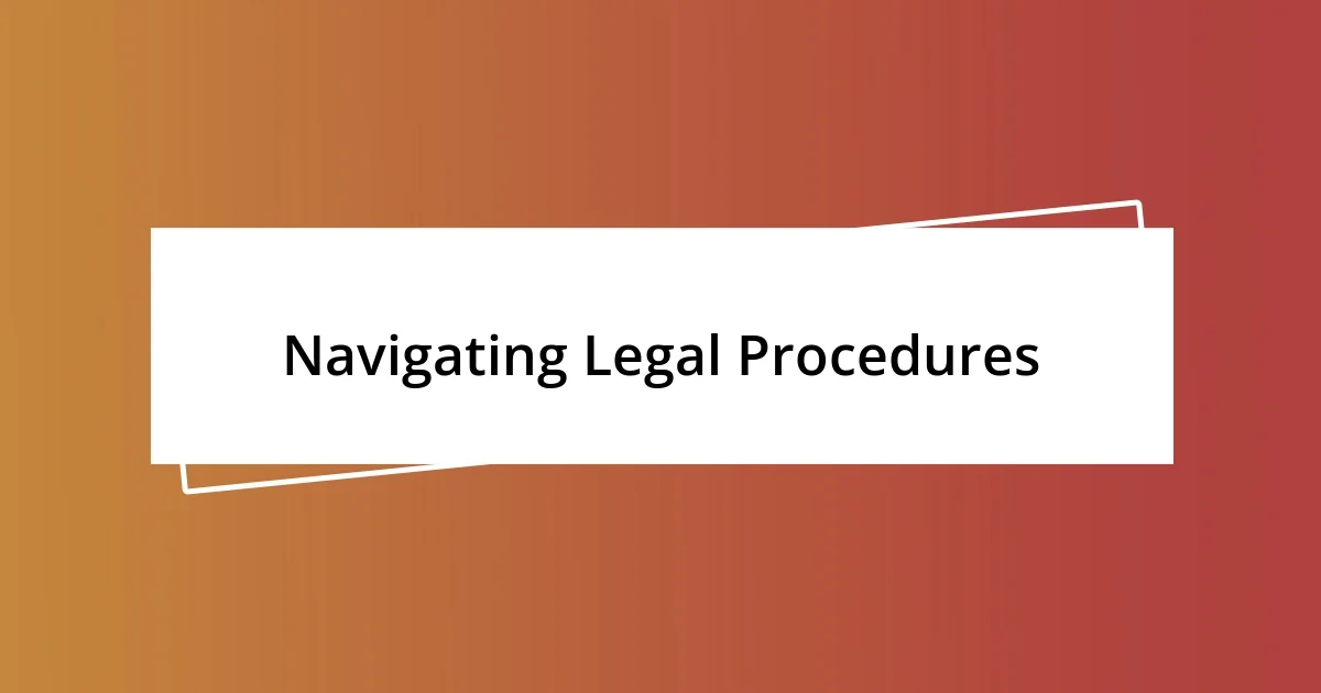 Navigating Legal Procedures