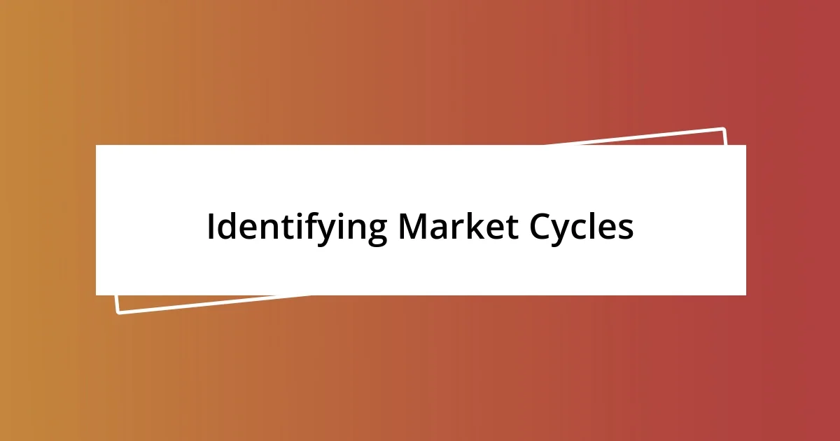 Identifying Market Cycles